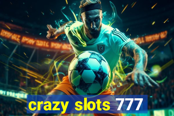 crazy slots 777